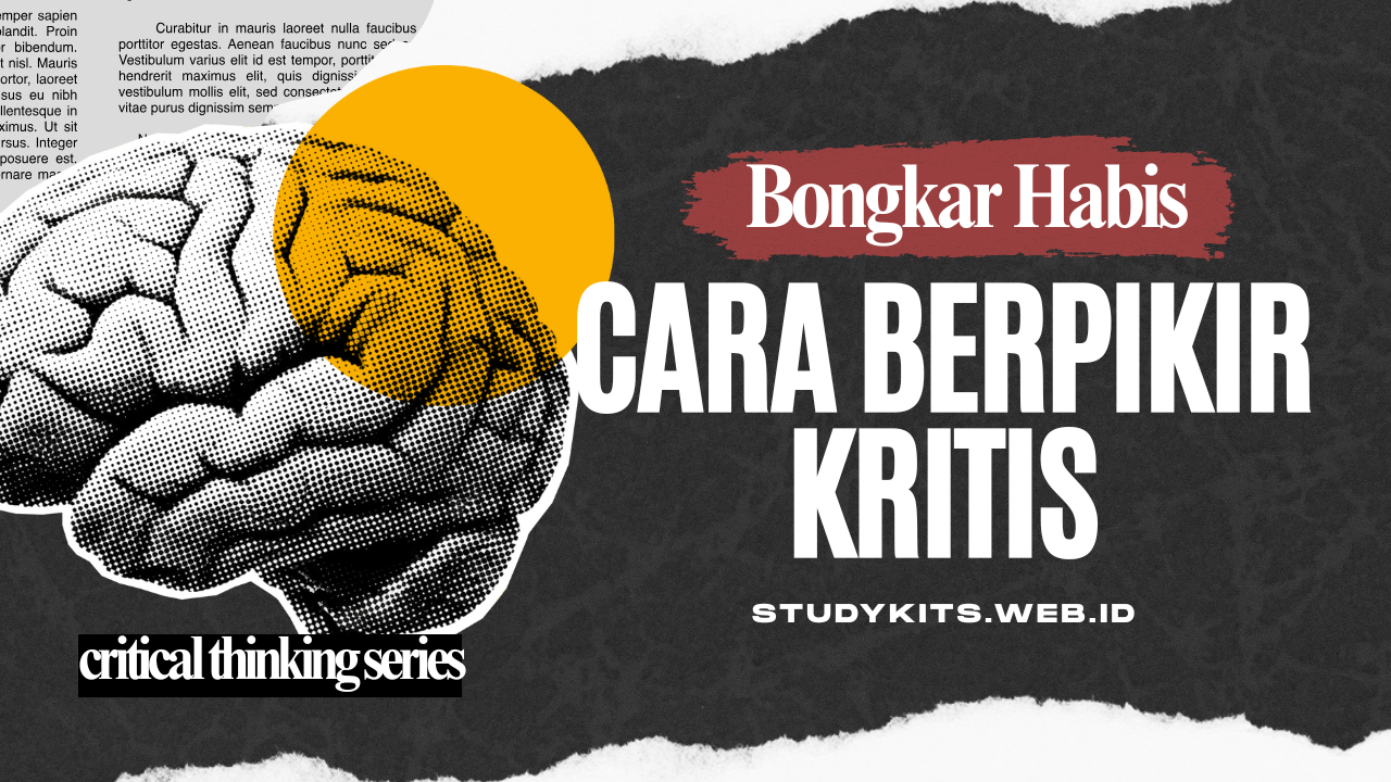 Bongkar Habis: Cara Upgrade Kemampuan Berpikir Kritis Biar Langsung Rasakan Manfaatnya!